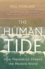 Human Tide: How Population Shaped the Modern World цена и информация | Исторические книги | 220.lv