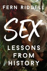Sex: Lessons From History cena un informācija | Vēstures grāmatas | 220.lv