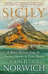 Sicily: A Short History, from the Greeks to Cosa Nostra цена и информация | Исторические книги | 220.lv