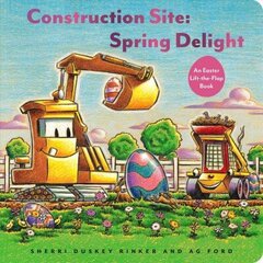 Construction Site: Spring Delight: An Easter Lift-The-Flap Book цена и информация | Книги для подростков и молодежи | 220.lv