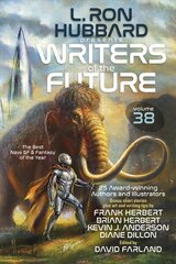 Writers of the Future Volume 38: Bestselling Anthology of Award-Winning Sci Fi & Fantasy Short Stories цена и информация | Книги для подростков и молодежи | 220.lv