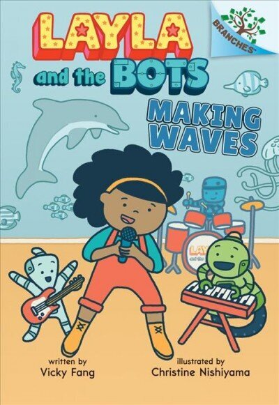 Making Waves: A Branches Book (Layla and the Bots #4) цена и информация | Grāmatas pusaudžiem un jauniešiem | 220.lv