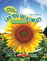 Can You See a Circle? (Nature Numbers) (Library Edition): Explore Shapes Library ed. цена и информация | Книги для подростков и молодежи | 220.lv