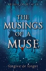 Musings of a Muse: Forgive or Forget цена и информация | Книги для подростков и молодежи | 220.lv