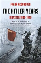 Hitler Years ~ Disaster 1940-1945 cena un informācija | Vēstures grāmatas | 220.lv