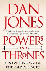 Powers and Thrones: A New History of the Middle Ages цена и информация | Исторические книги | 220.lv