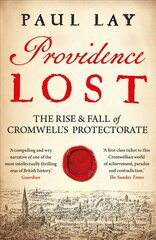 Providence Lost: The Rise and Fall of Cromwell's Protectorate cena un informācija | Vēstures grāmatas | 220.lv