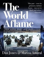 World Aflame: The Long War, 1914-1945 цена и информация | Исторические книги | 220.lv