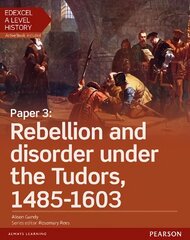 Edexcel A Level History, Paper 3: Rebellion and disorder under the Tudors 1485-1603 Student Book plus ActiveBook, Paper 3 cena un informācija | Vēstures grāmatas | 220.lv