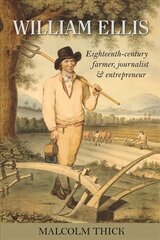 William Ellis: Eighteenth-century farmer, journalist and entrepreneur cena un informācija | Vēstures grāmatas | 220.lv
