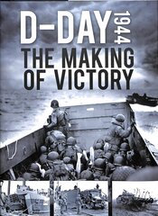 D-Day 1944: The Making of Victory cena un informācija | Vēstures grāmatas | 220.lv
