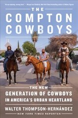 Compton Cowboys: The New Generation of Cowboys in America's Urban Heartland cena un informācija | Vēstures grāmatas | 220.lv