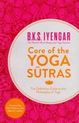 Core of the Yoga Sutras: The Definitive Guide to the Philosophy of Yoga cena un informācija | Vēstures grāmatas | 220.lv