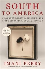 South to America: A Journey Below the Mason-Dixon to Understand the Soul of a Nation цена и информация | Исторические книги | 220.lv