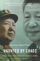 Haunted by Chaos: China's Grand Strategy from Mao Zedong to Xi Jinping, With a New Afterword 2nd edition cena un informācija | Vēstures grāmatas | 220.lv