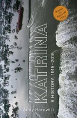 Katrina: A History, 1915-2015 цена и информация | Исторические книги | 220.lv