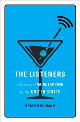 Listeners: A History of Wiretapping in the United States cena un informācija | Vēstures grāmatas | 220.lv