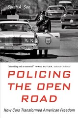 Policing the Open Road: How Cars Transformed American Freedom cena un informācija | Vēstures grāmatas | 220.lv