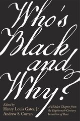 Who's Black and Why?: A Hidden Chapter from the Eighteenth-Century Invention of Race cena un informācija | Vēstures grāmatas | 220.lv