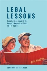 Legal Lessons: Popularizing Laws in the People's Republic of China, 1949-1989 цена и информация | Исторические книги | 220.lv