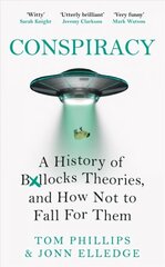 Conspiracy: A History of Boll*cks Theories, and How Not to Fall for Them cena un informācija | Vēstures grāmatas | 220.lv