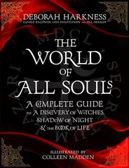 World of All Souls: A Complete Guide to A Discovery of Witches, Shadow of Night and The Book of Life Illustrated edition cena un informācija | Vēstures grāmatas | 220.lv