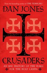 Crusaders: An Epic History of the Wars for the Holy Lands cena un informācija | Vēstures grāmatas | 220.lv