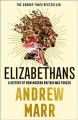 Elizabethans: A History of How Modern Britain Was Forged cena un informācija | Vēstures grāmatas | 220.lv