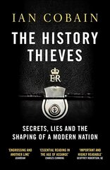 History Thieves: Secrets, Lies and the Shaping of a Modern Nation cena un informācija | Vēstures grāmatas | 220.lv