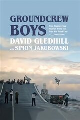 Groundcrew Boys: True Engineering Stories from the Cold War Front Line cena un informācija | Vēstures grāmatas | 220.lv