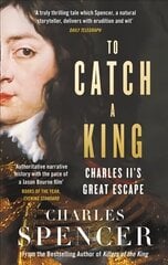 To Catch A King: Charles II's Great Escape ePub edition cena un informācija | Vēstures grāmatas | 220.lv