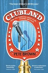 Clubland: How the Working Men's Club Shaped Britain cena un informācija | Vēstures grāmatas | 220.lv