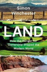 Land: How the Hunger for Ownership Shaped the Modern World cena un informācija | Vēstures grāmatas | 220.lv