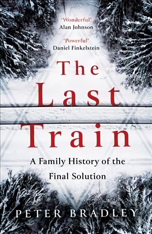 Last Train: A Family History of the Final Solution cena un informācija | Vēstures grāmatas | 220.lv