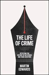 Life of Crime: Detecting the History of Mysteries and Their Creators cena un informācija | Vēstures grāmatas | 220.lv