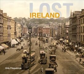 Lost Ireland cena un informācija | Vēstures grāmatas | 220.lv