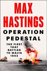 Operation Pedestal: The Fleet That Battled to Malta 1942 цена и информация | Исторические книги | 220.lv