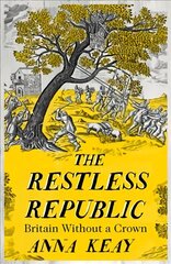 Restless Republic: Britain without a Crown цена и информация | Исторические книги | 220.lv