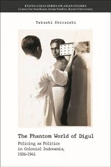 Phantom World of Digul: Policing as Politics in Colonial Indonesia, 1926-1941 cena un informācija | Vēstures grāmatas | 220.lv