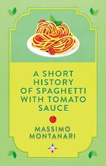 Short History of Spaghetti with Tomato Sauce cena un informācija | Vēstures grāmatas | 220.lv