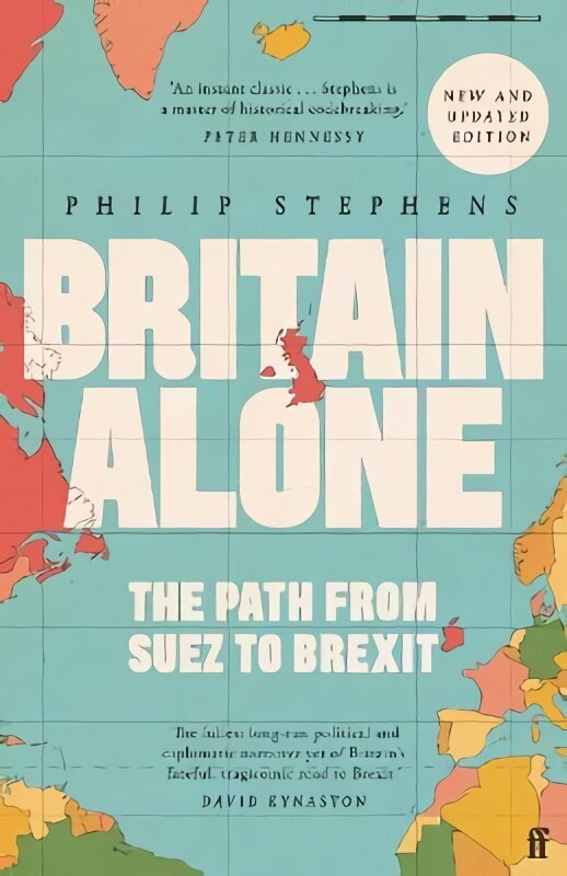 Britain Alone: The Path from Suez to Brexit Main cena un informācija | Vēstures grāmatas | 220.lv