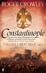 Constantinople: The Last Great Siege, 1453 Main cena un informācija | Vēstures grāmatas | 220.lv