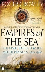 Empires of the Sea: The Final Battle for the Mediterranean, 1521-1580 Main cena un informācija | Vēstures grāmatas | 220.lv