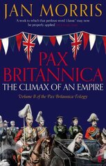 Pax Britannica: The Climax of an Empire, Vol 2 Pax Britannica Trilogy Main цена и информация | Исторические книги | 220.lv