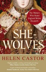 She-Wolves: The Women Who Ruled England Before Elizabeth Main цена и информация | Исторические книги | 220.lv