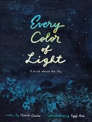 Every Color of Light: A Book about the Sky cena un informācija | Grāmatas mazuļiem | 220.lv