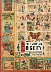 Gold Mountain, Big City: Ken Cathcart's 1947 Illustrated Map of San Francisco's Chinatown Illustrated цена и информация | Исторические книги | 220.lv