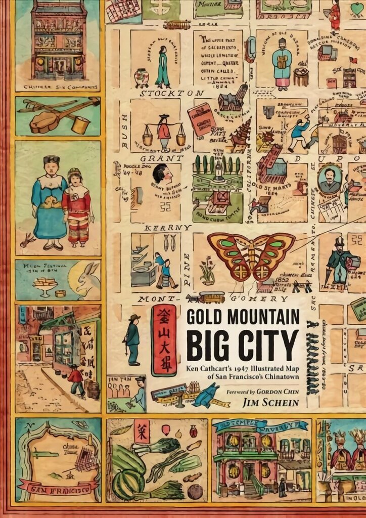 Gold Mountain, Big City: Ken Cathcart's 1947 Illustrated Map of San Francisco's Chinatown Illustrated цена и информация | Vēstures grāmatas | 220.lv