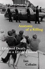 Anatomy of a Killing: Life and Death on a Divided Island cena un informācija | Vēstures grāmatas | 220.lv