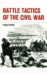 Battle Tactics of the Civil War 2nd ed. цена и информация | Исторические книги | 220.lv